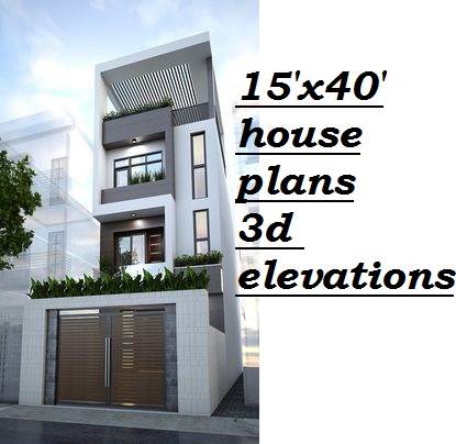 15x40 house plans 3d elevations